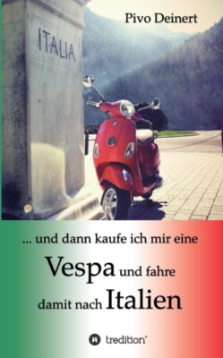 Deinert - ... und dann kaufe ich mir eine Vespa und fahre damit nach I - X555z