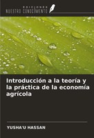 IntroduccióN A La TeoríA Y La PráCtica De La EconomíA AgríCola Yusha'u Hassan