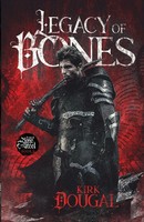 Legacy of Bones | A Tale of Bone and Steel - One | Kirk Dougal | Englisch | Buch