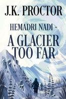 Hemadri Nadi - A Glacier Too Far J. K. Proctor Taschenbuch Englisch 2024