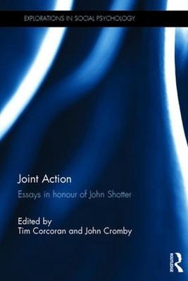 Joint Action: Essays in honour of John Shotter by Tim Corcoran (English) Hardcov