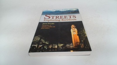 			Streets   Exploring Kowloon, Wordie, Jason, Hong Kong University 		