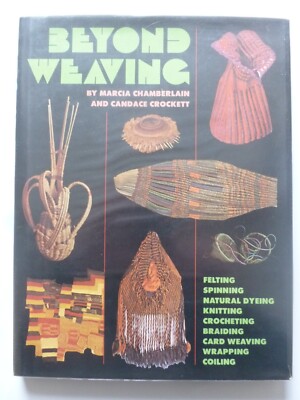 BEYOND WEAVING   working with fibres off the loom by Marcia Chamberlain & ...