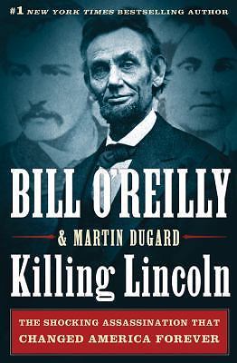 Killing Lincoln: The Shocking Assassinat- hardcover, Bill OReilly, 9780805093070