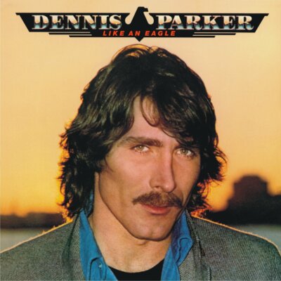 Dennis Parker - Like An Eagle  Import CD Remastered 2 Bonus Tracks