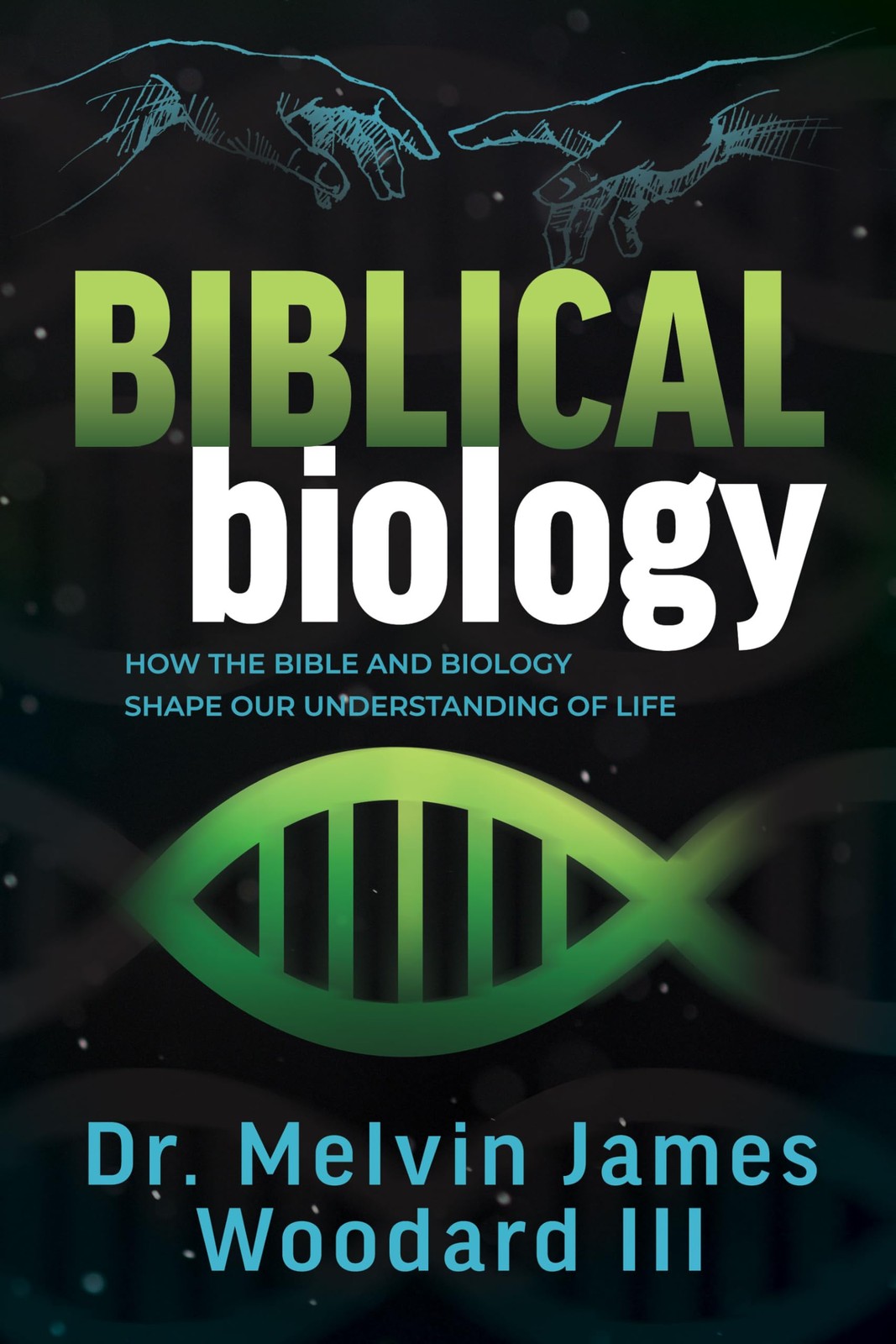 Biblical Biology: How the Bible and Biology Shape Our Understanding of Life by - Image 2