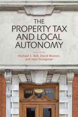 The Property Tax and Local Autonomy by Michael E. Bell (English) Hardcover Book