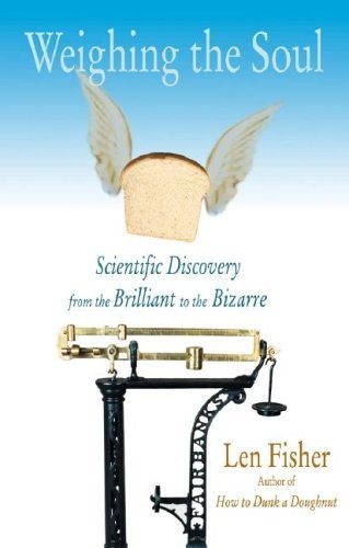Weighing the Soul: Scientific Discovery..., Fisher, Len