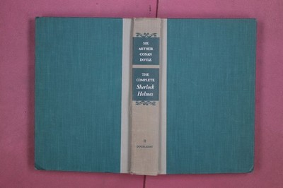 330304 Arthur Conan Doyle THE COMPLETE SHERLOCK HOLMES Doubleday & Company, Inc.