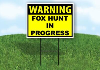 WARNING FOX HUNT IN PROGRESS 18x24 in Yard Road Sign w/ Stand