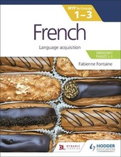 French for the IB MYP 1-3 (Emergent/Phases 1-2): MYP by Concept: Language acquis