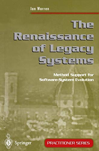 THE RENAISSANCE OF LEGACY SYSTEMS: METHOD SUPPORT FOR By Ian Warren & D. NEW