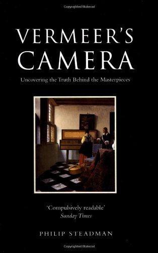 Vermeer's Camera: Uncovering the Truth Behind the... - Steadman, Philip