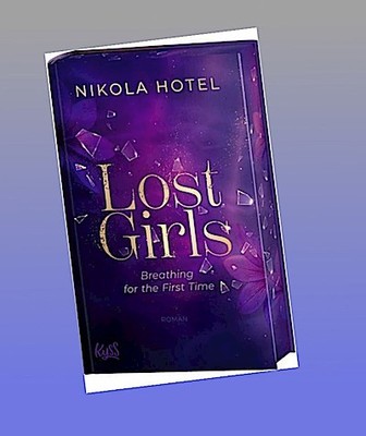 Lost Girls - Breathing for the First Time: Mit limitiertem Farbschnitt in der er