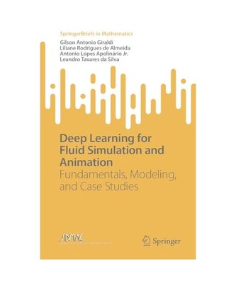 Deep Learning for Fluid Simulation and Animation: Fundamentals, Modeling, and Ca