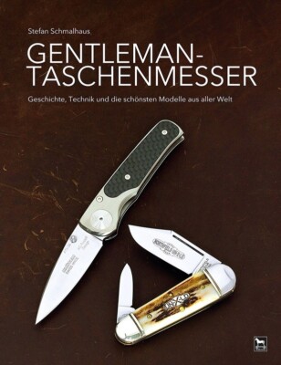 Gentleman-Taschenmesser  Geschichte Technik die schönsten Modelle