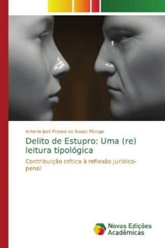 Thumbnail - Delito De Estupro: Uma (re) Leitura Tipológica Contribuição Crítica À