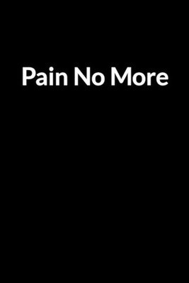 Pain No More: The Low Self Esteem African American Husband's Guide to Saving You