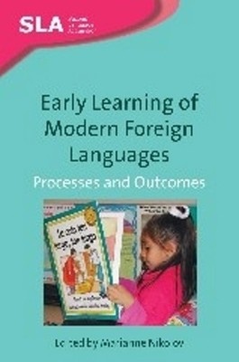 Early Learning of Modern Foreign Languages: Processes and Outcomes by Marianne N