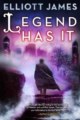 Elliott James Legend Has It: Pax Arcana Bk 5 (Paperback) Pax Arcana