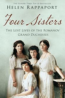 Four Sisters: The Lost Lives of the Romanov Grand Duches... | Buch | Zustand gut