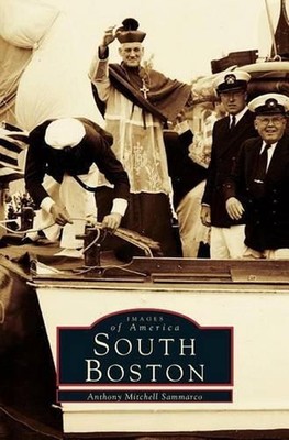 South Boston by Anthony Mitchell Sammarco (English) Hardcover Book