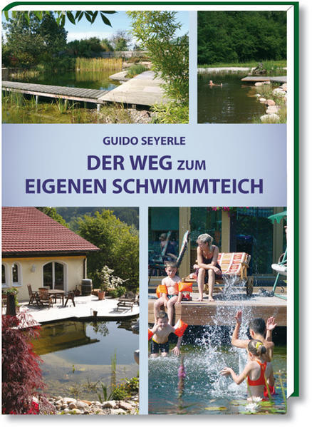 Der Weg Zum Eigenen Schwimmteich | Guido Seyerle | 2005 | Deutsch