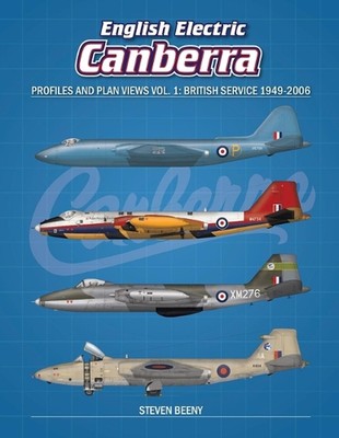 English Electric Canberra Profiles and Plan Views Vol. 1: British Service 1949-2
