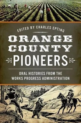 Charles Epting Orange County Pioneers (Paperback)