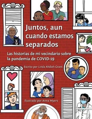 Juntos, aun cuando estamos separados: Las historias de mi vecindario sobre la pa