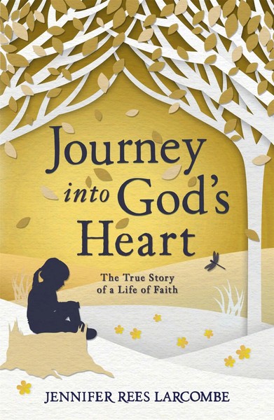 Journey Into God's Heart | The True Story Of A Life Of Faith | Larcombe | Buch-image