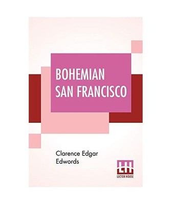 Bohemian San Francisco: Its Restaurants And Their Most Famous Recipes-The Elegan