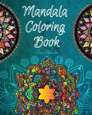 Mandala Coloring Book for Adults: A stress relieving coloring book for...