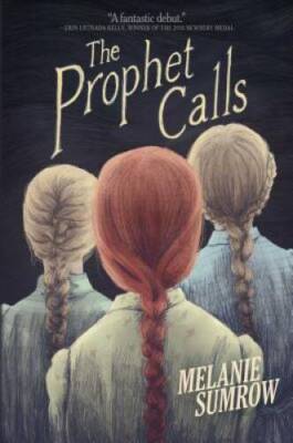 The Prophet Calls - Hardcover By Sumrow, Melanie - VERY GOOD