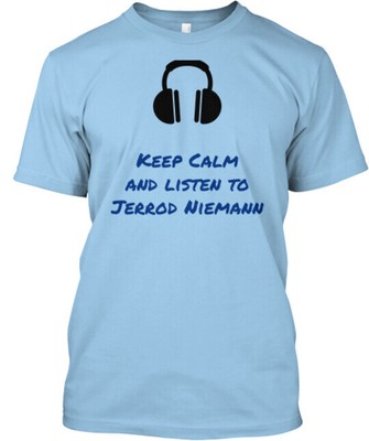 Keep Calm And Listen To Jerrod Niemann T-shirt Made in the USA Size S to 5XL
