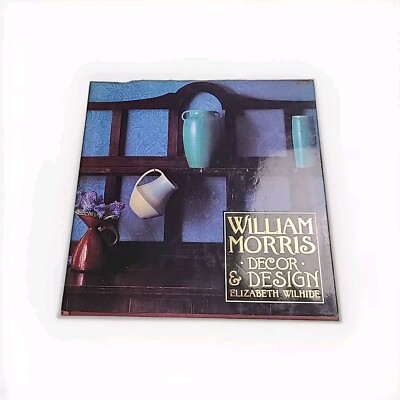 William Morris Decor Design Elizabeth Wilhide 1991 Hardback Book