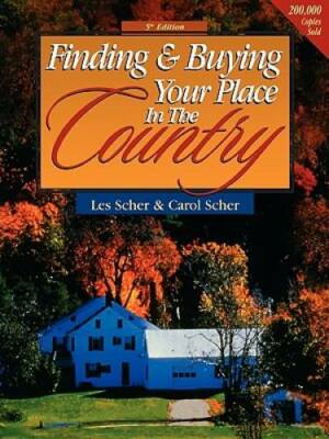 Finding & Buying Your Place in the Country (Finding and Buying Your Place - GOOD
