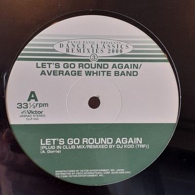 AVERAGE WHITE BAND / LETS GO ROUND AGAIN / 12INCH / DJ KOO, TRF / ACAPPELLA