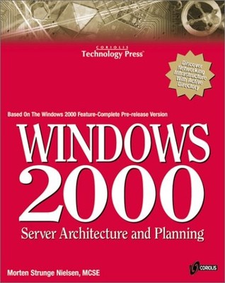 Windows 2000 Server Architecture and Planning: A Guide for the Millennium - ...