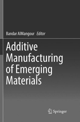 Additive Manufacturing of Emerging Materials | Bandar Almangour | Taschenbuch