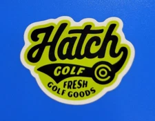 Hatch Golf ~ Sticker ~ Fresh Golf Goods ~ FREE SHIPPING