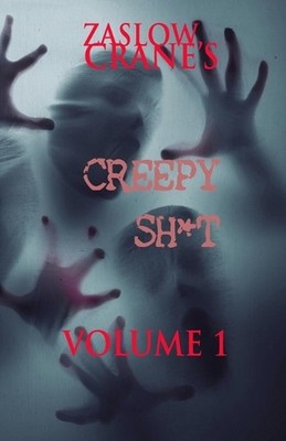 Creepy Sh*t: Stories to read just before bedtime by Zaslow Crane (English) Paper