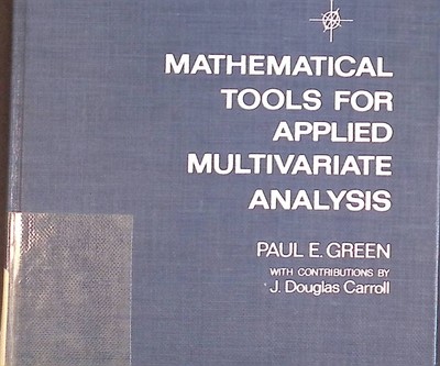 Mathematical Tools for Applied Multivariate Analysis. Green, Paul: