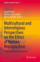Multicultural And Interreligious Perspectives On The Ethics Of Human Reproductio