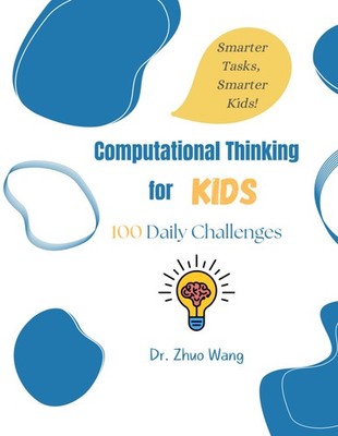 Computational Thinking for Kids: 100 Daily Challenges