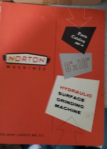 Vintage Norton Machines Surface Grinder, 687-A Parts Manual 6" x 18" 8 Plates