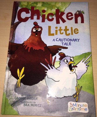 Chicken Little (5 Minute Storytime) by George Bridge
