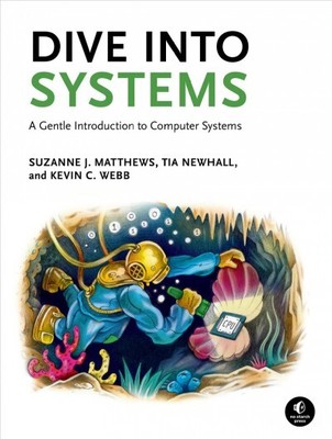 Dive into Systems : A Gentle Introduction to Computer Systems, Paperback by M...