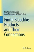 Stephan Ramon Garcia (U. A.) | Finite Blaschke Products And Their Connections