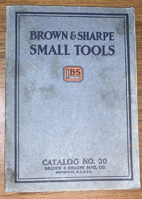 Brown & Sharpe Small Tools Catalog #30 Illustrated circa 1926